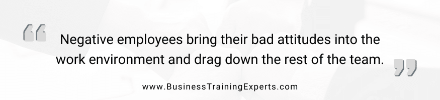 quote on impacts negative employees have on business